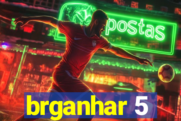 brganhar 5